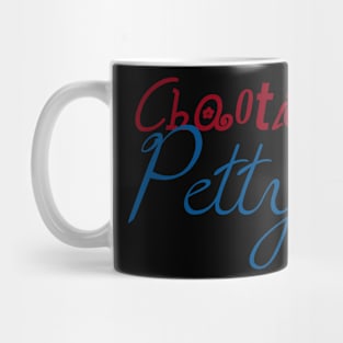 Choatic Petty [1of?] Mug